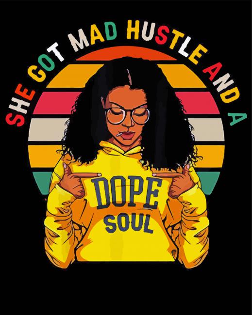She Got Mad Hustle And A Dope Soul paint by numbers