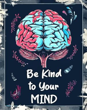 Be Kind To your Mind Quote Art Paint By Number