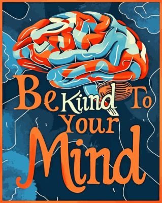 Be Kind To your Mind Art Paint By Numbers 